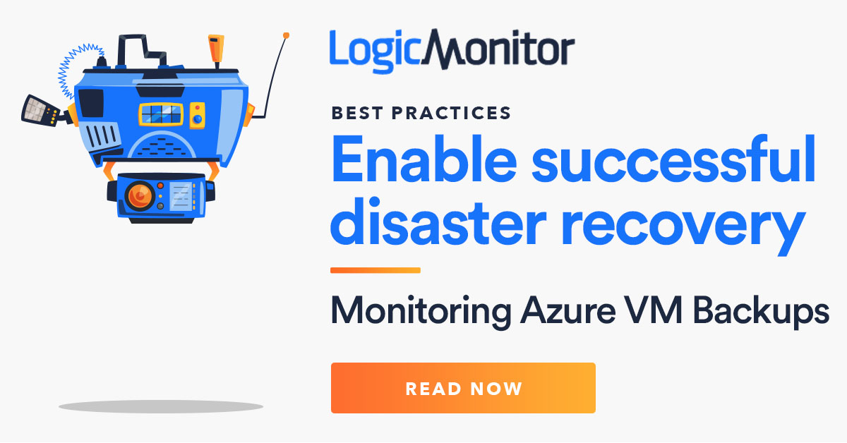 Monitoring Azure VM Backups | LogicMonitor Blog