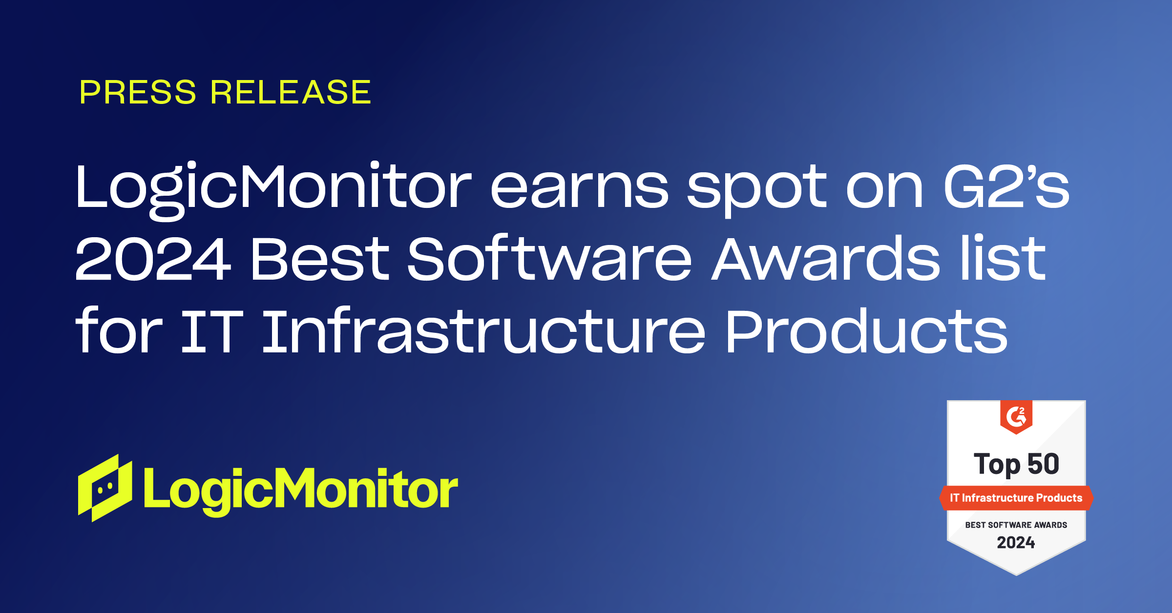 LogicMonitor Earns Spot On G2’s 2024 Best Software Awards List For IT ...